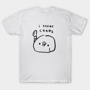 i desire chaos T-Shirt